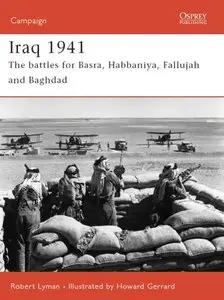 Iraq 1941: The Battles for Basra, Habbaniya, Fallujah and Baghdad (Osprey Campaign 165) 