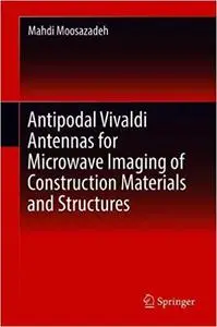 Antipodal Vivaldi Antennas for Microwave Imaging of Construction Materials and Structures