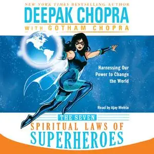 «The Seven Spiritual Laws of Superheroes» by Deepak Chopra,Gotham Chopra