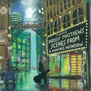 Krissy Matthews - Scenes from a Moving Window (2015)