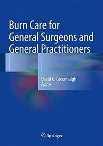 Burn Care for General Surgeons and General Practitioners (Repost)