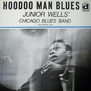 Junior Wells' Chicago Blues Band - Hoodoo Man Blues