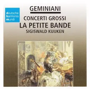 Geminiani - Concerti Grossi (Sigiswald Kuijken, La Petite Bande) [2012 / 1984]