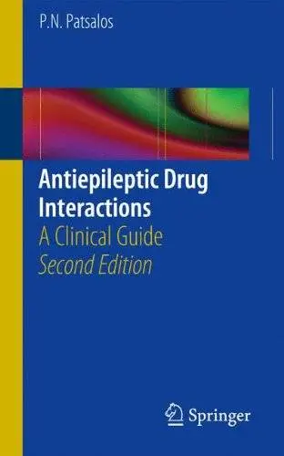 Antiepileptic Drug Interactions, Second Edition: A Clinical Guide