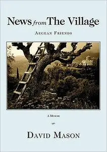 «News from the Village: Aegean Friends» by David Mason