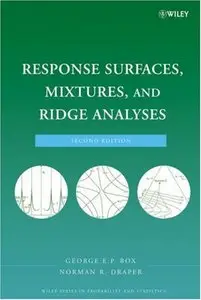 Response Surfaces, Mixtures, and Ridge Analyses, (2nd Edition) (Repost)