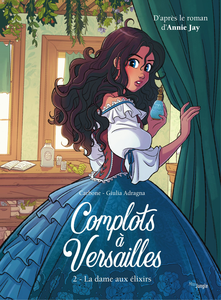 Complots à Versailles - Tome 2 - La Dame aux Élexirs