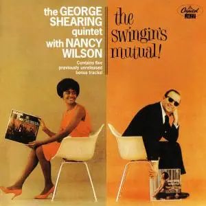The George Shearing Quintet With Nancy Wilson - The Swingin's Mutual! (1961) [Reissue 1992]