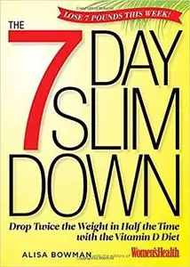 The 7-Day Slim Down: Drop Twice the Weight in Half the Time with the Vitamin D Diet [Repost]