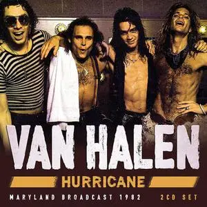 Van Halen - Hurricane: Maryland Broadcast 1982 (2017)