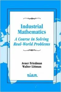 Industrial Mathematics: A Course in Solving Real-World Problems