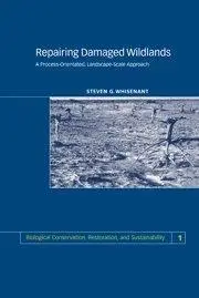 Repairing Damaged Wildlands: A Process-Orientated, Landscape-Scale Approach (Biological Conservation, Restoration, and Sustaina