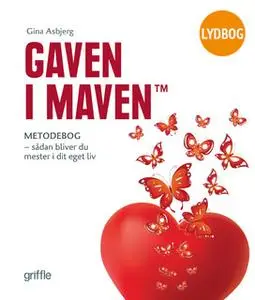 «Gaven i maven™ Metodebog» by Gina Asbjerg