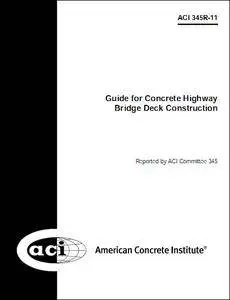 345R-11: Guide for Concrete Highway Bridge Deck Construction