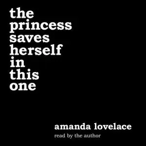 «The princess saves herself in this one» by Amanda Lovelace,ladybookmad