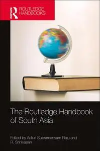 The Routledge Handbook of South Asia: Region, Security and Connectivity