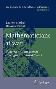 Mathematicians at war: Volterra and his French colleagues in World War I