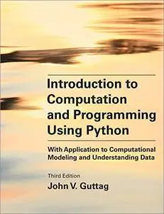Introduction to Computation and Programming Using Python, 3rd Edition