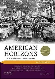 American Horizons: U.S. History in a Global Context, Volume II: Since 1865, with Sources Ed 2