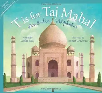 T is for Taj Mahal: An India Alphabet (Discover the World)