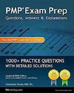 PMP Exam Prep: Questions, Answers, & Explanations: 1000+ Practice Questions with Detailed Solutions [Kindle Edition]
