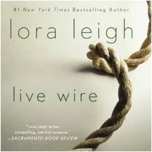 Lora Leigh - Elite Ops - Book 6 - Live Wire