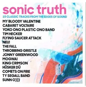 VA - Sonic Truth (15 Classic Tracks From The Edges Of Sound) (2018)