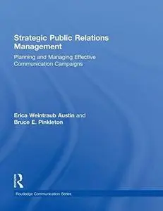 Strategic Public Relations Management: Planning and Managing Effective Communication Campaigns