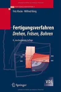 Fertigungsverfahren 1: Drehen, Fräsen, Bohren: Drehen, Frasen, Bohren by Wilfried König [Repost]