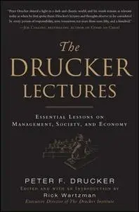 The Drucker Lectures: Essential Lessons on Management, Society and Economy