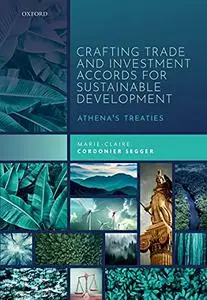 Crafting Trade and Investment Accords for Sustainable Development: Athena's Treaties