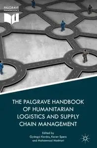 The Palgrave Handbook of Humanitarian Logistics and Supply Chain Management (Repost)