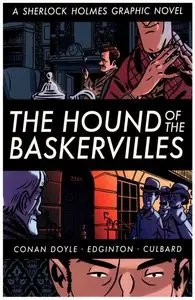 The Hound of the Baskervilles: A Sherlock Holmes Graphic Novel