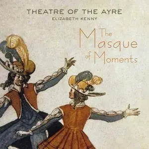 Theatre of the Ayre - The Masque of Moments (2017) [TR24][OF]