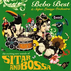 Bebo Best & Super Lounge Orchestra - Sitar & Bossa