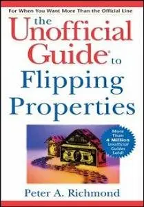The Unofficial Guide to Flipping Properties (repost)