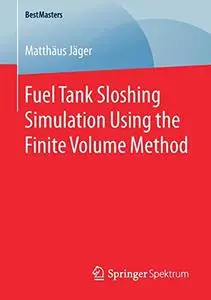 Fuel Tank Sloshing Simulation Using the Finite Volume Method (Repost)