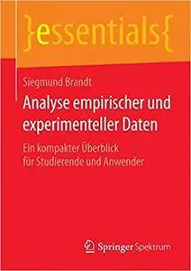 Analyse empirischer und experimenteller Daten: Ein kompakter Überblick für Studierende und Anwender (Repost)