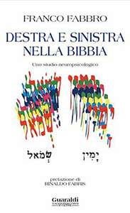 Franco Fabbro - Destra e sinistra nella Bibbia. Uno studio neuropsicologico (2012)
