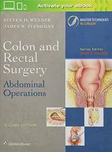 Colon and Rectal Surgery: Abdominal Operations, 2nd Edition