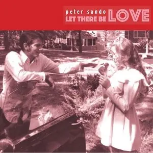 Peter Sando - Let There Be Love (2015)