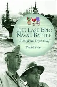 The Last Epic Naval Battle: Voices from Leyte Gulf