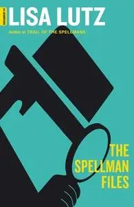 «The Spellman Files» by Lisa Lutz