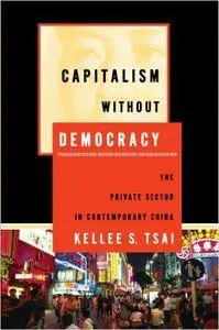 Capitalism without Democracy: The Private Sector in Contemporary China (Repost)