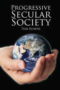 «Progressive Secular Society» by Tom Rubens