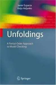 Unfoldings: A Partial-Order Approach to Model Checking 