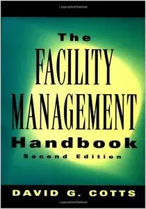 The Facility Management Handbook: 2nd Edition by David G. Cotts