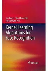 Kernel Learning Algorithms for Face Recognition [Repost]