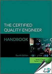 The Certified Quality Engineer Handbook, 4th Edition