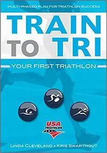 Train to Tri: Your First Triathlon